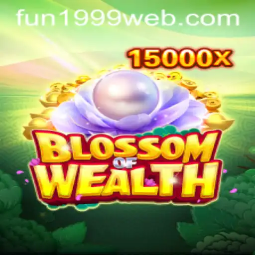 BlossomofWealth: A Thrilling Journey into the Realm of Fun 1999